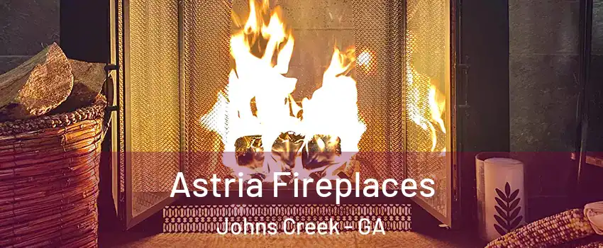  Astria Fireplaces Johns Creek - GA