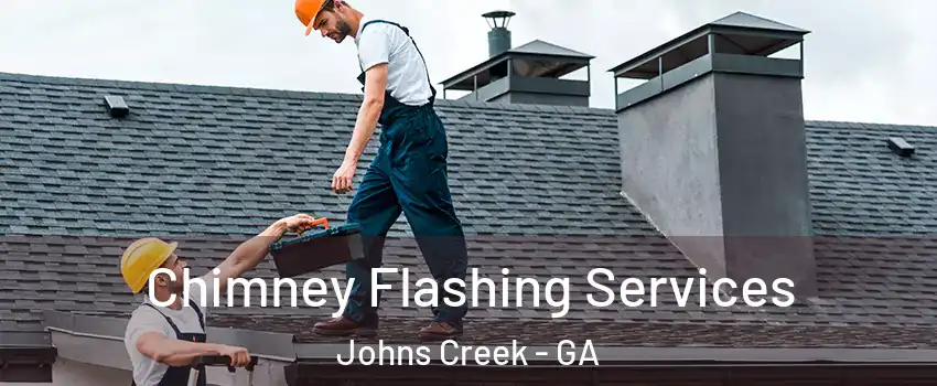  Chimney Flashing Services Johns Creek - GA