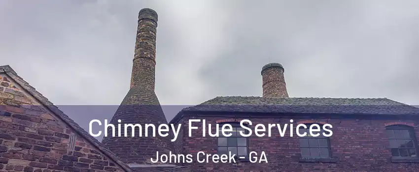  Chimney Flue Services Johns Creek - GA