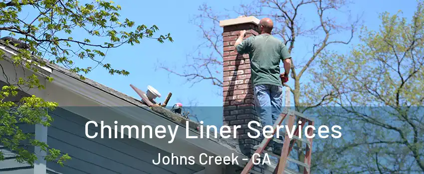  Chimney Liner Services Johns Creek - GA