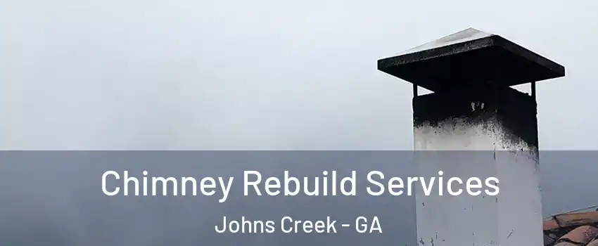  Chimney Rebuild Services Johns Creek - GA