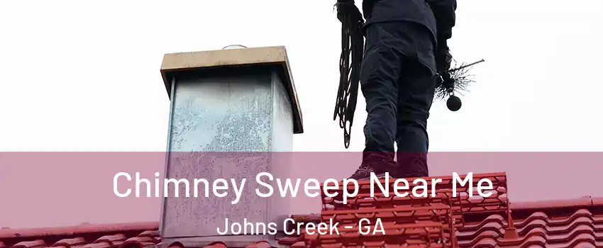  Chimney Sweep Near Me Johns Creek - GA