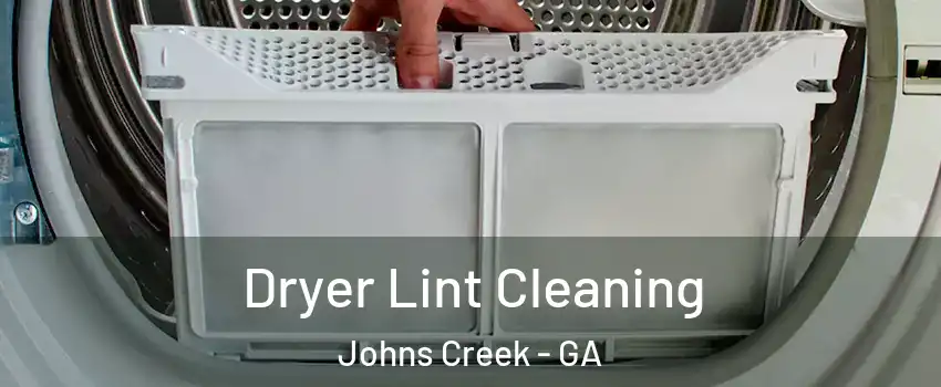 Dryer Lint Cleaning Johns Creek - GA