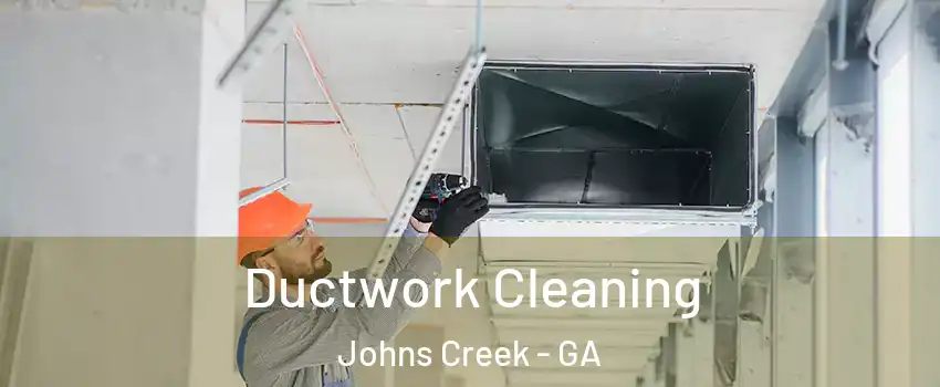  Ductwork Cleaning Johns Creek - GA