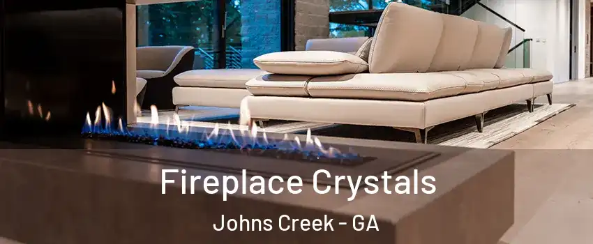  Fireplace Crystals Johns Creek - GA