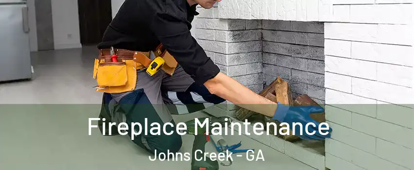  Fireplace Maintenance Johns Creek - GA