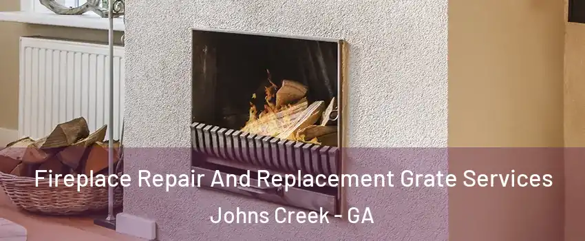  Fireplace Repair And Replacement Grate Services Johns Creek - GA