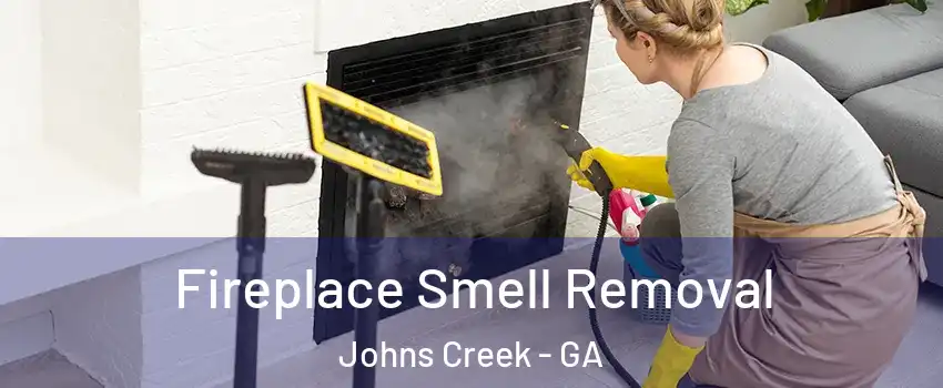  Fireplace Smell Removal Johns Creek - GA