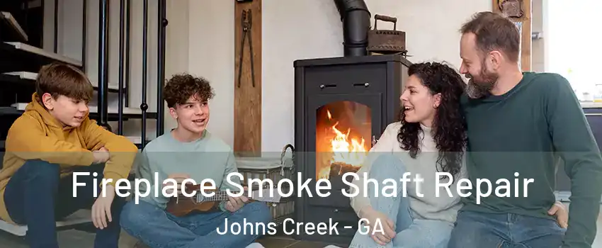  Fireplace Smoke Shaft Repair Johns Creek - GA