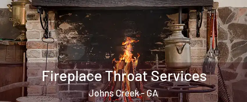  Fireplace Throat Services Johns Creek - GA