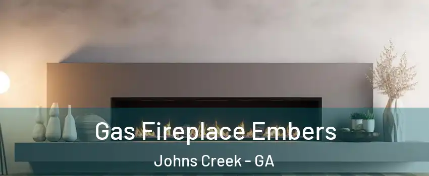  Gas Fireplace Embers Johns Creek - GA