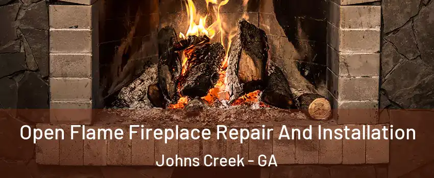  Open Flame Fireplace Repair And Installation Johns Creek - GA