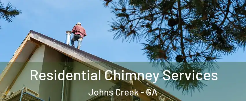  Residential Chimney Services Johns Creek - GA
