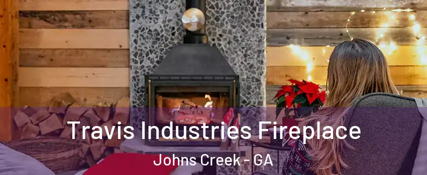  Travis Industries Fireplace Johns Creek - GA