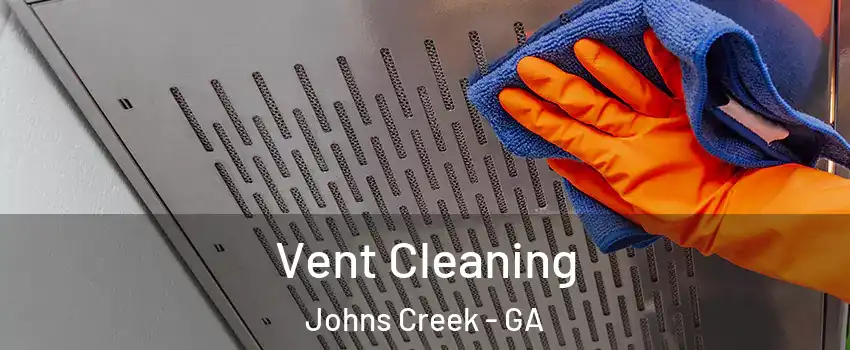  Vent Cleaning Johns Creek - GA