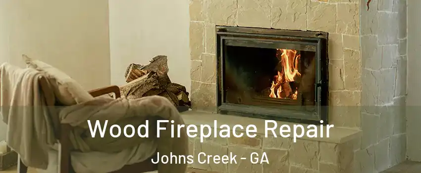  Wood Fireplace Repair Johns Creek - GA