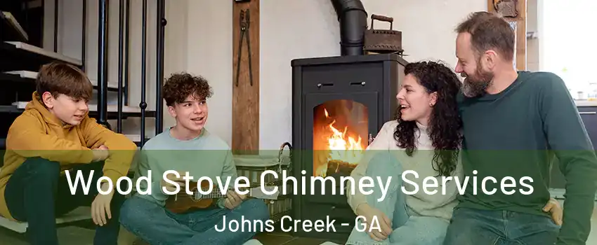  Wood Stove Chimney Services Johns Creek - GA